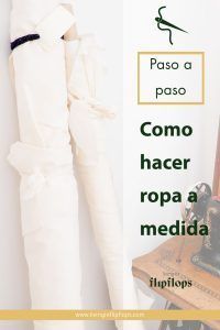 como hacer y coser ropa a medida paso a paso