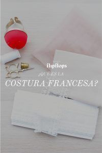 ¿Que es la costura francesa?